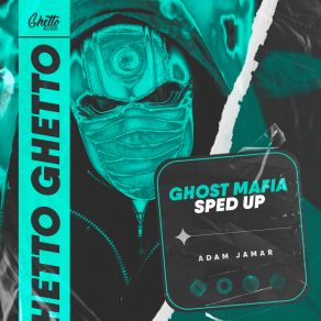 Download track GHOST MAFIA (Sped Up) Adam Jamar