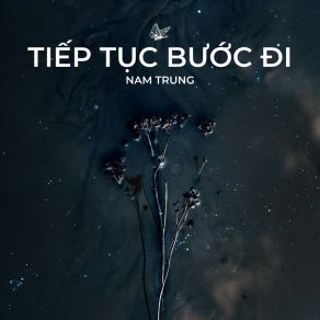 Download track Tiếp Tục Bước Đi Nam Trung