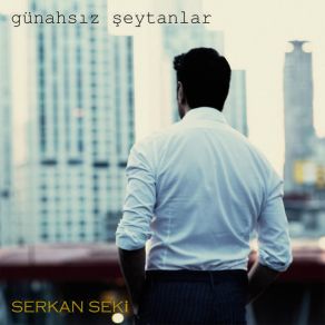 Download track Günahsız Şeytanlar Serkan Seki