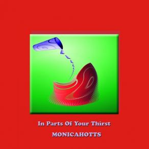 Download track In Parts Of Your Thirst (Performance Intro End Of The Tunnel) Monicahotts