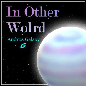 Download track In Other World Andros Galaxy