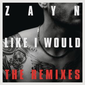 Download track LIKE I WOULD (Oliver Nelson Remix) ZAYN