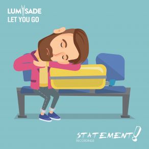 Download track Let You Go (Extended Mix) Lumïsade