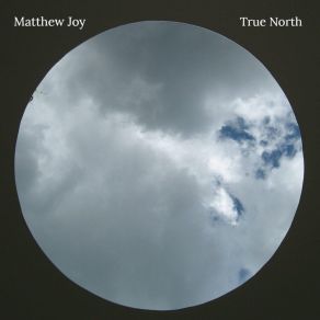 Download track True North, Pt. 1: Logos Matthew Joy