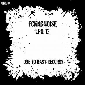 Download track LFO Thirteen (Original Mix) FckngNoise