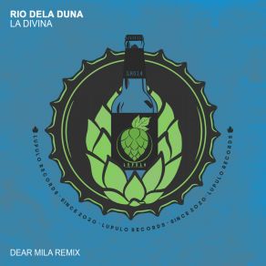 Download track La Divina (Dear Mila Remix) Rio Dela DunaDear Mila