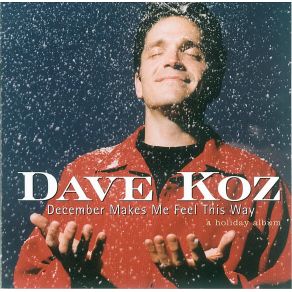 Download track December Makes Me Fell This Way Dave Koz