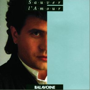 Download track Sauvez L'amour Daniel Balavoine