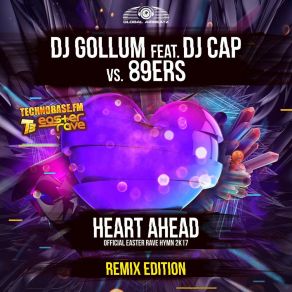 Download track Heart Ahead (Easter Rave Hymn 2k17) (Scott Brown Remix) Dj GollumDj Cap, 89ers