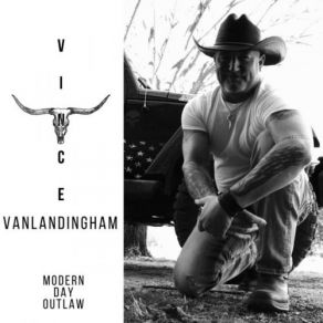 Download track Modern Day Outlaw Vince Vanlandingham