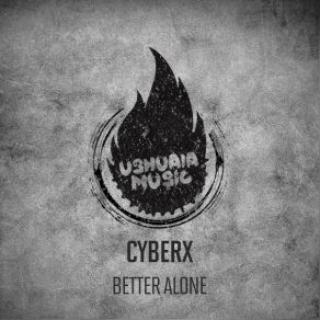 Download track Better Alone Cyberx