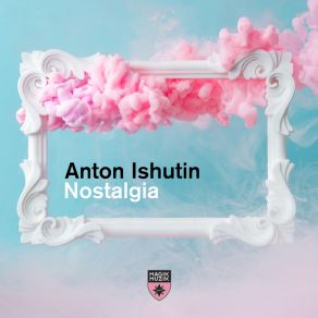 Download track Nostalgia (Extended Mix) Anton Ishutin