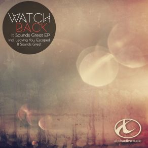 Download track It Sounds Great (Original Mix) Watch Back