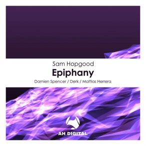 Download track Epiphany (Damien Spencer Remix) Sam HopgoodDamien Spencer