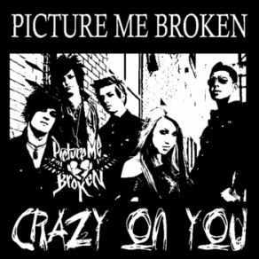 Download track Crazy On You (Heart Cover) Picture Me Broken