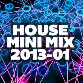 Download track House Mini Mix 2013 01 (Full Continuous Mix) Paul Oakenfold, Christian Burns, Jes