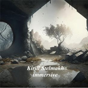 Download track Immersive, Part Two Kirill Stelmakh