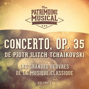 Download track Concerto, Op. 35 En La Mineur: II. Canzonetta Andante Pyotr Ilyich Tchaikovsky