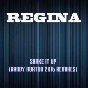 Download track Shake It Up (Randy Norton 2k16 Short Remix) Regina