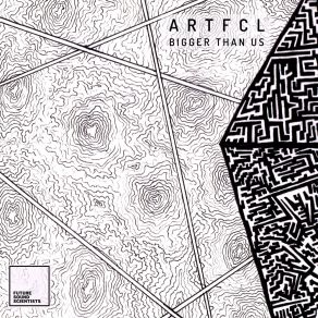 Download track Bigger Than Us (Artfcl Remix) Artfcl