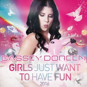 Download track Girls Just Want To Have Fun 2016 (Main Mix) Cassey Doreen