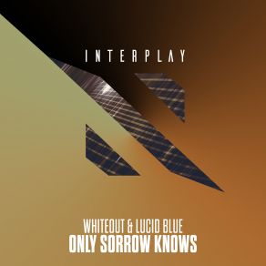 Download track Only Sorrow Knows Whiteout, Lucid Blue