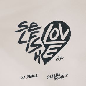 Download track Selfish Love (Tiësto Remix) DJ Snake, Selena Gomez