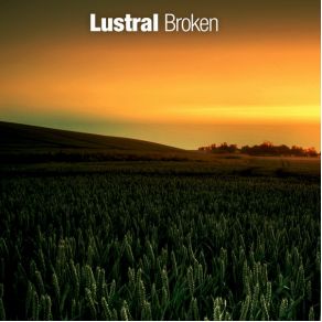 Download track Broken (Way Out West Edit) Lustral