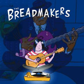 Download track Swamped! The Breadmakers