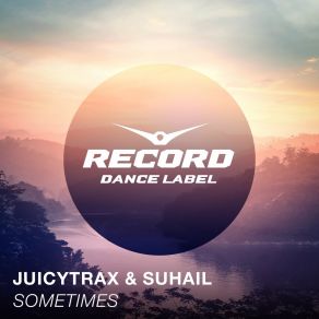 Download track Sometimes (Radio Edit) Suhail