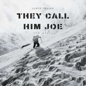 Download track They Call Him Joe Lloyd Foulks