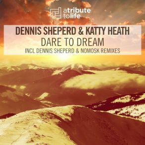 Download track Dare To Dream (Nomosk Radio Edit) Dennis Sheperd, Katty Heath