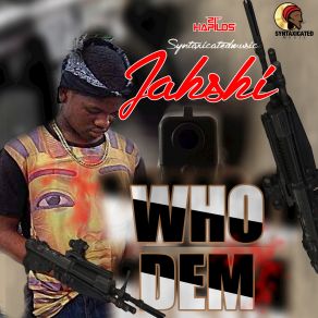 Download track Who Dem Jahshi