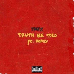 Download track Truth Be Told (Ye. Remix) They