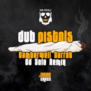 Download track Camberwell Carrot (Ed Solo Remix) The Dub Pistols