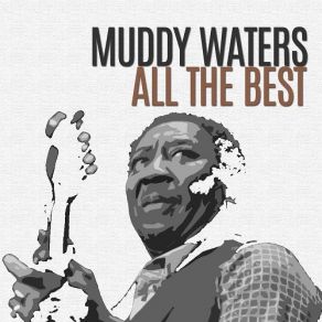 Download track I'm Your Hootchie Koochie Man Muddy Waters