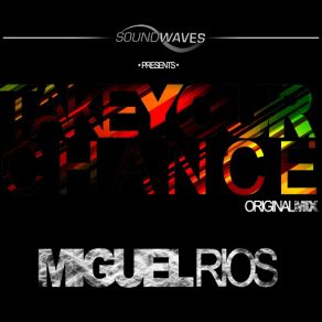 Download track Take Your Chance (Original Mix) Miguel Ríos