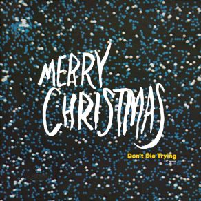 Download track (Don't Die Trying) Merry Christmas