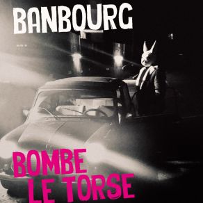 Download track Bombe Le Torse Banbourg