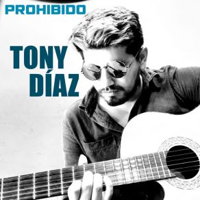 Download track Prohibido Tony Díaz