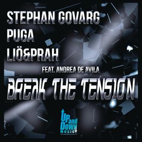 Download track Break The Tension Stephan GovargPraha, Lio, Puga, Prah, Andrea De Avila