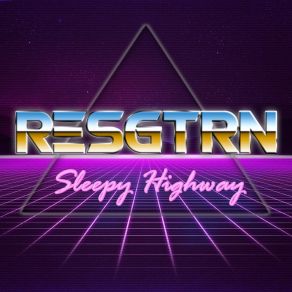 Download track Sleepy Highway Resgtrn