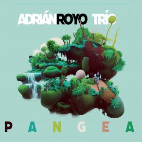 Download track Pangea Adrián Royo Trío