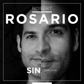 Download track Sin Complicar (Take 2) Robert Rosario