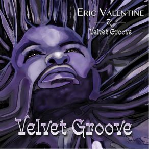 Download track Joy Inside My Tears (Reprise) Eric ValentineVelvet Groove