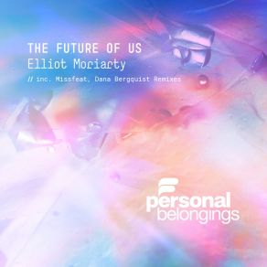 Download track The Future Of Us (Missfeat Remix) Elliot MoriartyMissfeat