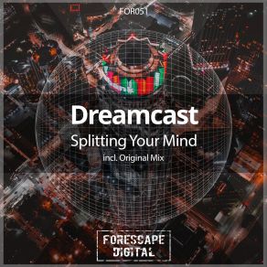 Download track Splitting Your Mind (Original Mix) Dreamcast