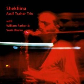 Download track Shekhina Assif Tsahar