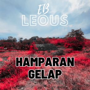 Download track Bayangkan Sebuah Harapan EB LEOUS