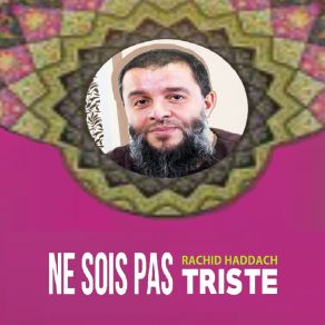 Download track Ne Sois Pas Triste, Pt. 2 Rachid Haddach